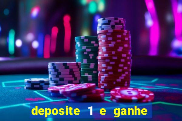 deposite 1 e ganhe 10 vai de bet